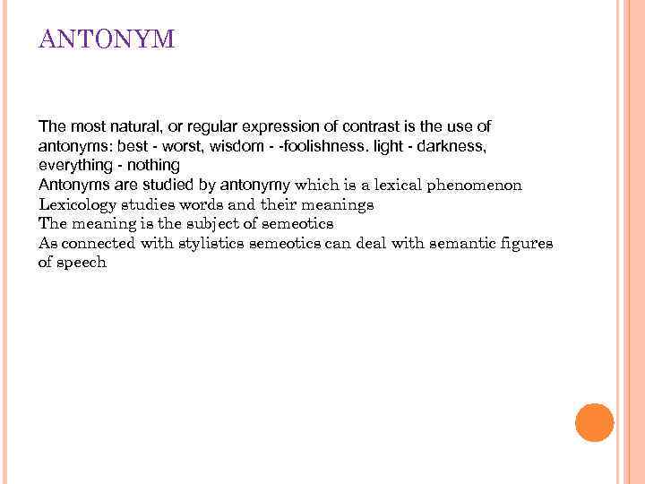 ANTONYM Тhе most natural, or regular expression of contrast is the use of antonyms: