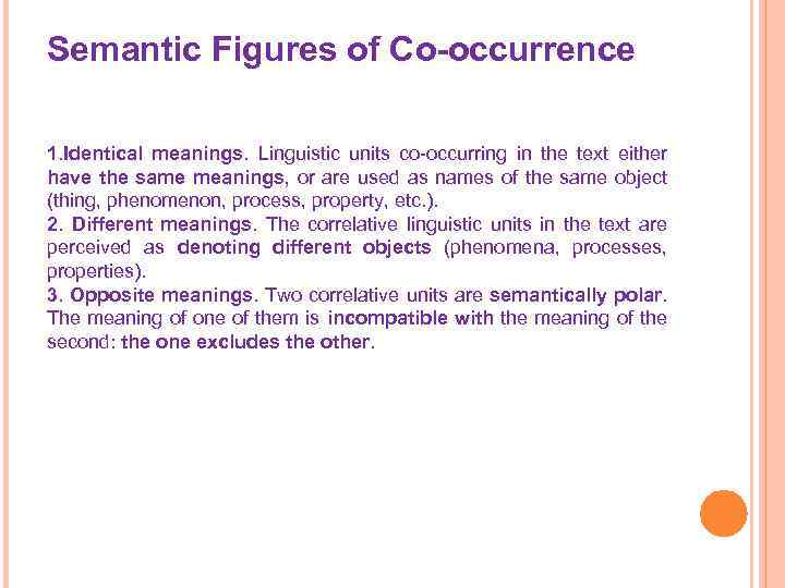 Semantic Figures of Co-occurrence 1. Identical meanings. Linguistic units co occurring in the text