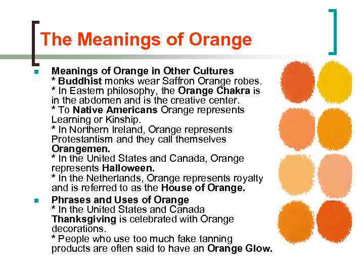 The Meanings of Orange n n Meanings of Orange in Other Cultures * Buddhist