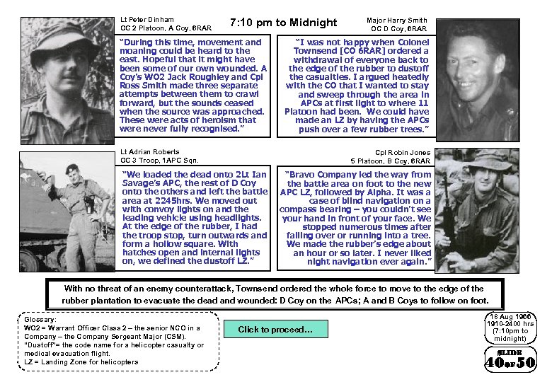 Lt Peter Dinham OC 2 Platoon, A Coy, 6 RAR 7: 10 pm to