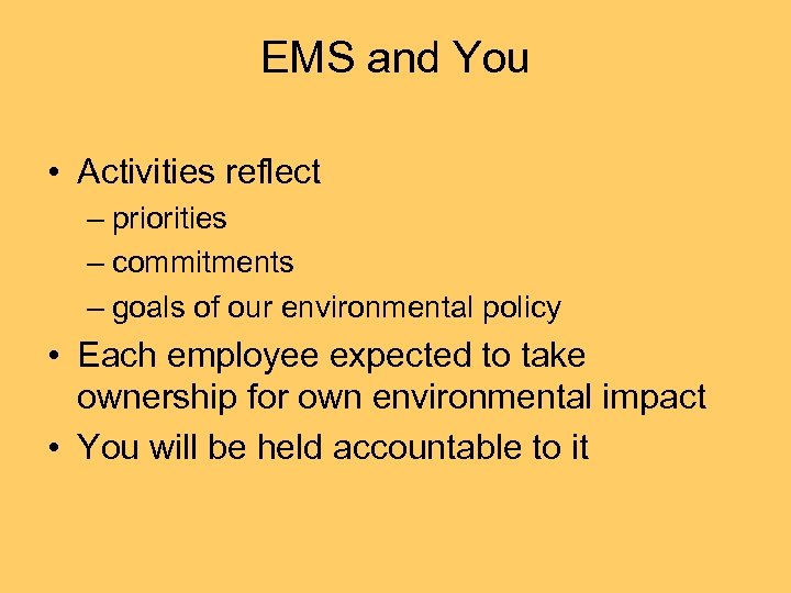 EMS and You • Activities reflect – priorities – commitments – goals of our