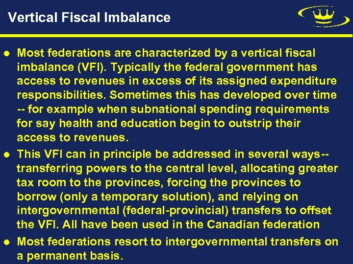 Vertical Fiscal Imbalance l l l Most federations are characterized by a vertical fiscal