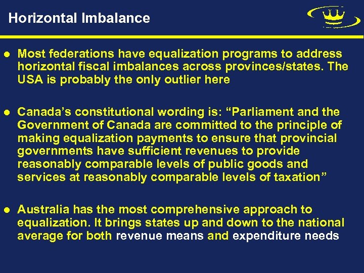 Horizontal Imbalance l Most federations have equalization programs to address horizontal fiscal imbalances across