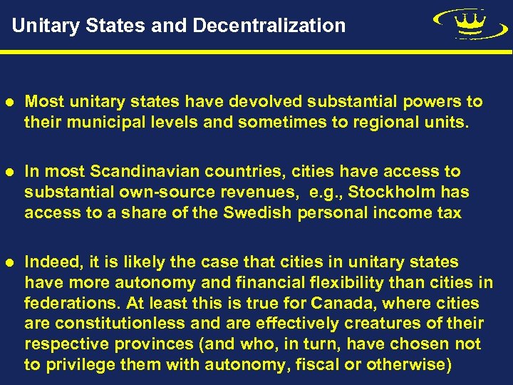 Unitary States and Decentralization l Most unitary states have devolved substantial powers to their