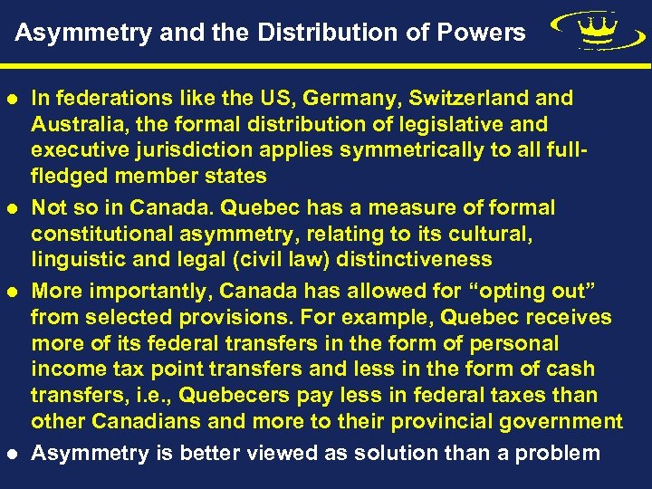 Asymmetry and the Distribution of Powers l l In federations like the US, Germany,