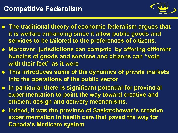 Competitive Federalism l l l The traditional theory of economic federalism argues that it