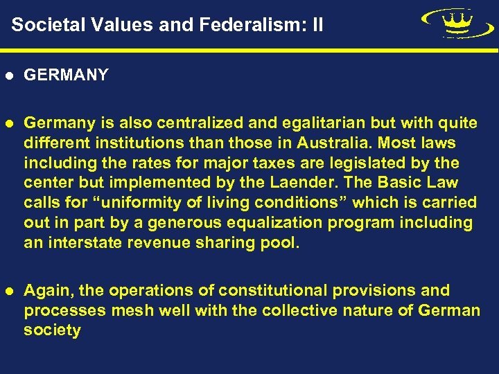 Societal Values and Federalism: II l GERMANY l Germany is also centralized and egalitarian
