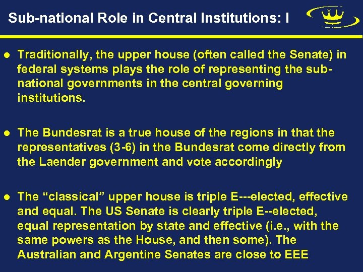 Sub-national Role in Central Institutions: I l Traditionally, the upper house (often called the