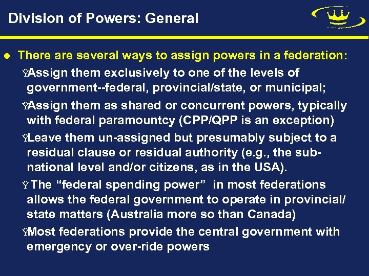 Division of Powers: General l There are several ways to assign powers in a