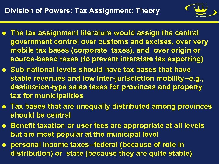 Division of Powers: Tax Assignment: Theory l l l The tax assignment literature would