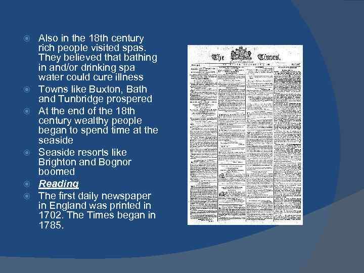  Also in the 18 th century rich people visited spas. They believed that