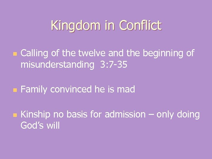 Kingdom in Conflict n n n Calling of the twelve and the beginning of