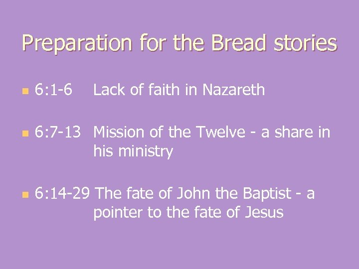 Preparation for the Bread stories n n n 6: 1 -6 Lack of faith