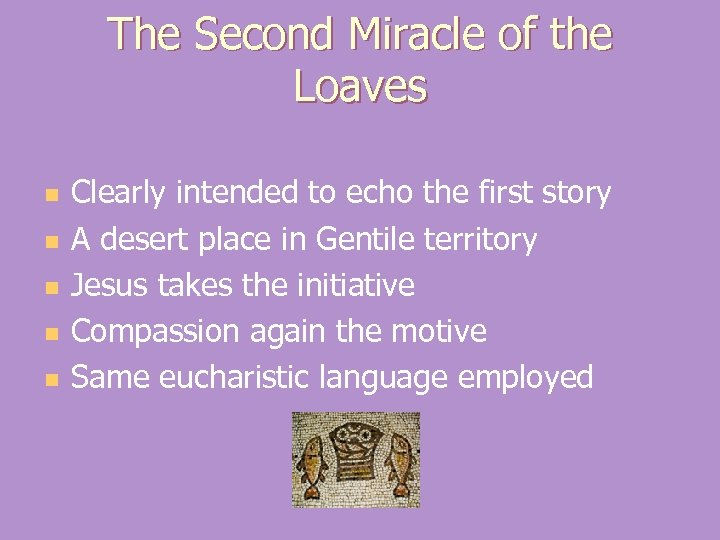 The Second Miracle of the Loaves n n n Clearly intended to echo the