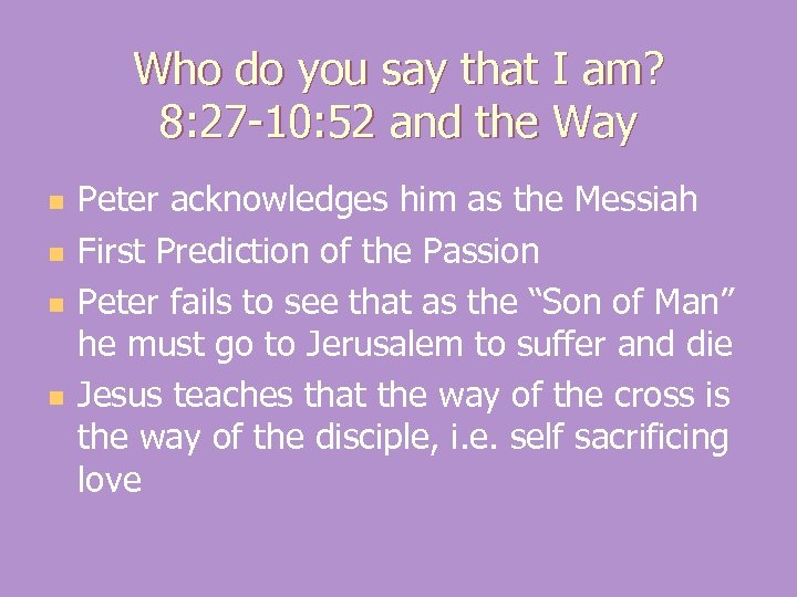 Who do you say that I am? 8: 27 -10: 52 and the Way