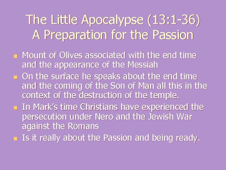 The Little Apocalypse (13: 1 -36) A Preparation for the Passion n n Mount