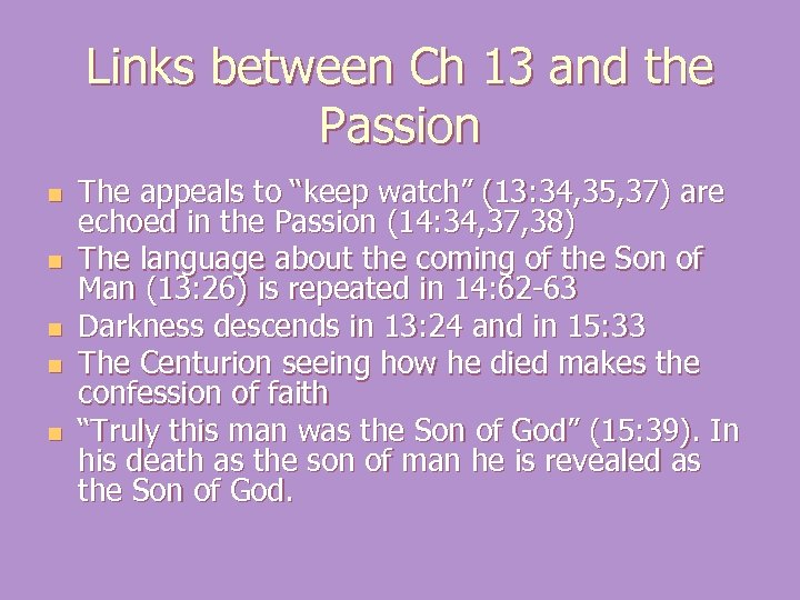 Links between Ch 13 and the Passion n n The appeals to “keep watch”