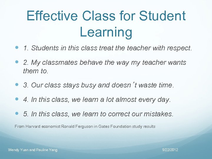 Effective Class for Student Learning 1. Students in this class treat the teacher with