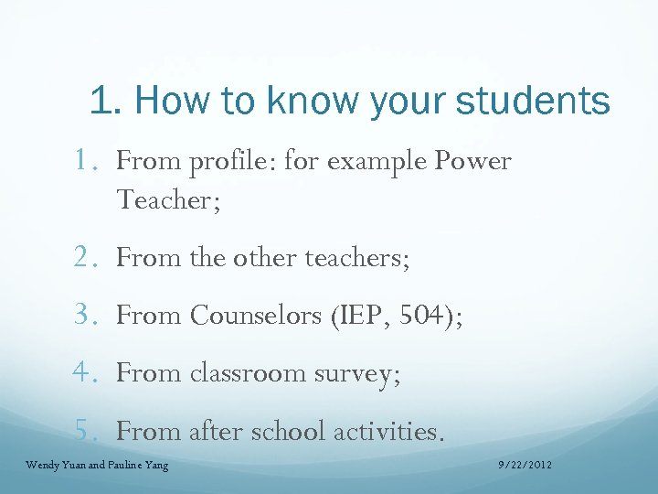1. How to know your students 1. From profile: for example Power Teacher; 2.