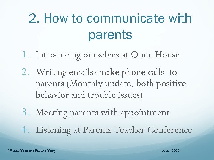 2. How to communicate with parents 1. Introducing ourselves at Open House 2. Writing