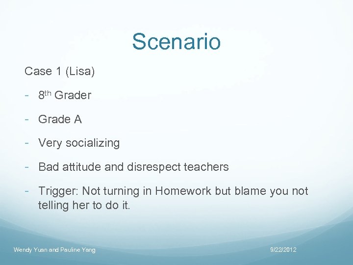 Scenario Case 1 (Lisa) - 8 th Grader - Grade A - Very socializing