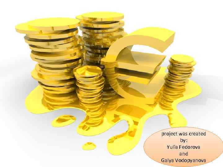 project was created by: Yulia Fedorova and Galya Vodopyanova 