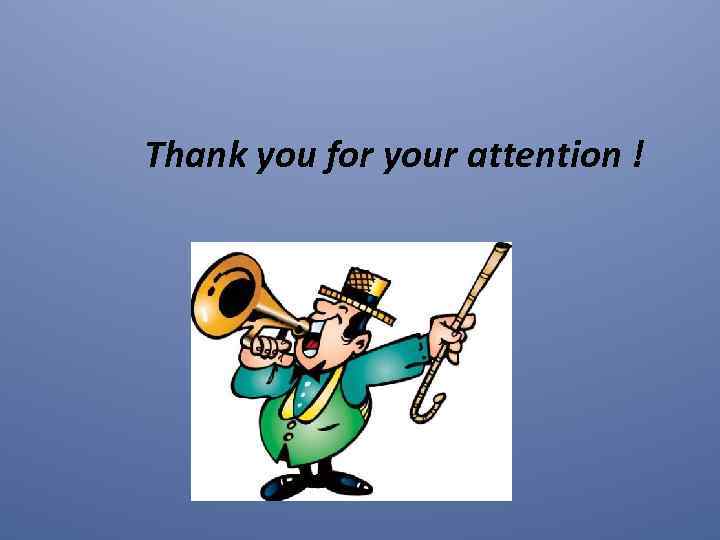 Thank you for your attention ! 