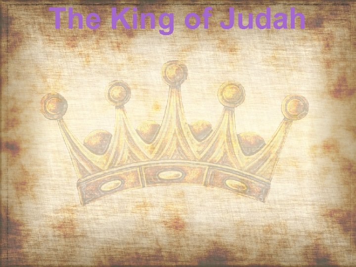 The King of Judah 