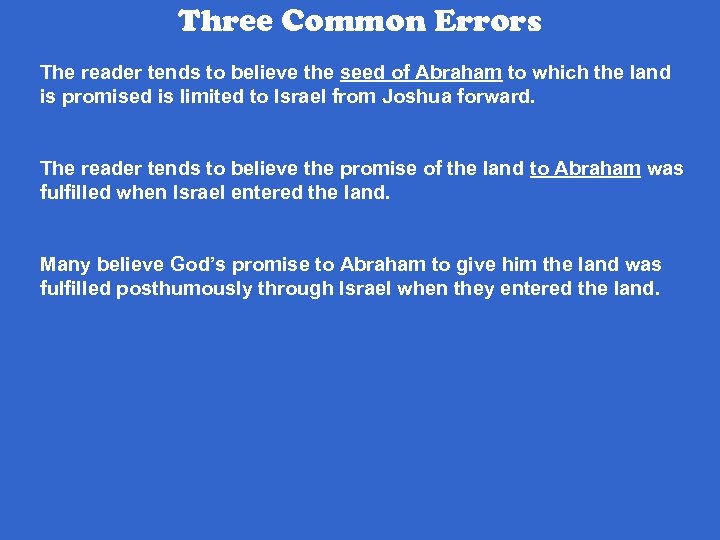 Three Common Errors The reader tends to believe the seed of Abraham to which