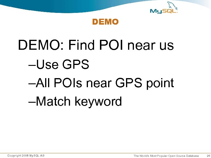 DEMO: Find POI near us –Use GPS –All POIs near GPS point –Match keyword