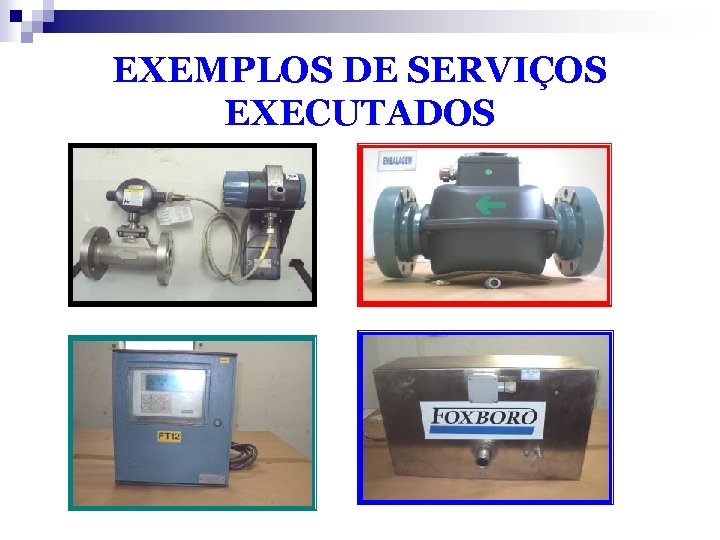 EXEMPLOS DE SERVIÇOS EXECUTADOS 