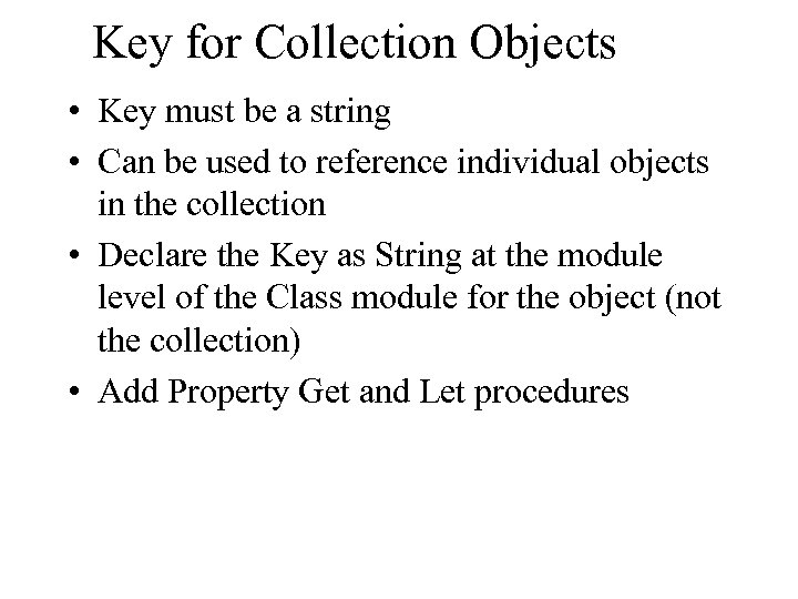 Key for Collection Objects • Key must be a string • Can be used