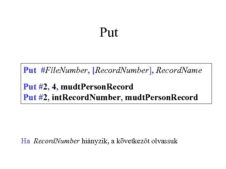 Put #File. Number, [Record. Number], Record. Name Put #2, 4, mudt. Person. Record Put