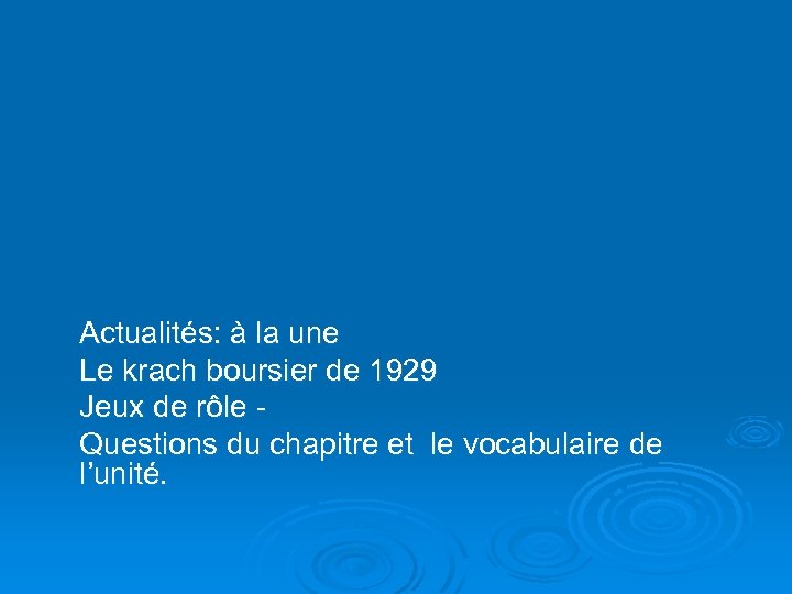 Actualités: à la une Le krach boursier de 1929 Jeux de rôle - Questions
