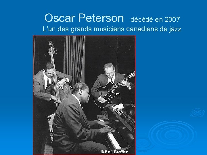 Oscar Peterson décédé en 2007 L’un des grands musiciens canadiens de jazz 