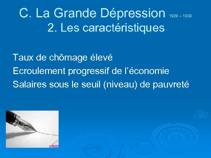 C. La Grande Dépression 1929 – 1939 2. Les caractéristiques Taux de chômage élevé