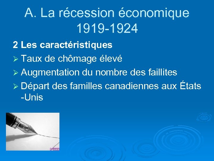 A. La récession économique 1919 -1924 2 Les caractéristiques Ø Taux de chômage élevé