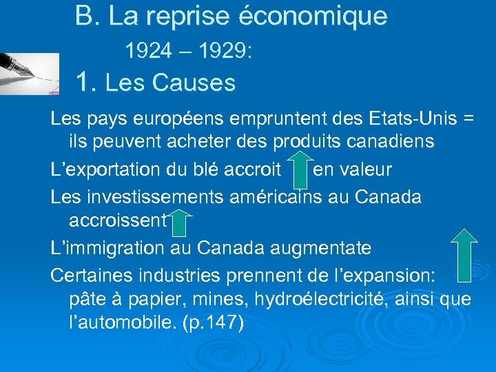 B. La reprise économique 1924 – 1929: 1. Les Causes Les pays européens empruntent