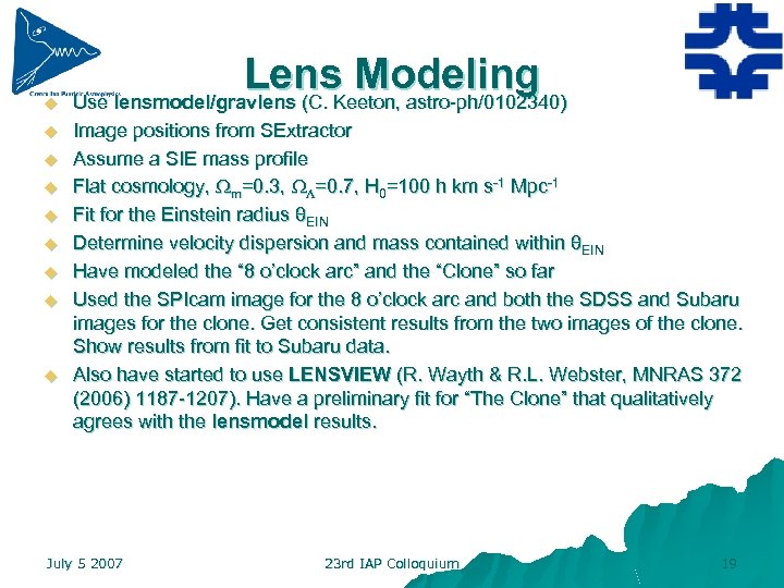 u u u u u Lens Modeling Use lensmodel/gravlens (C. Keeton, astro-ph/0102340) Image positions