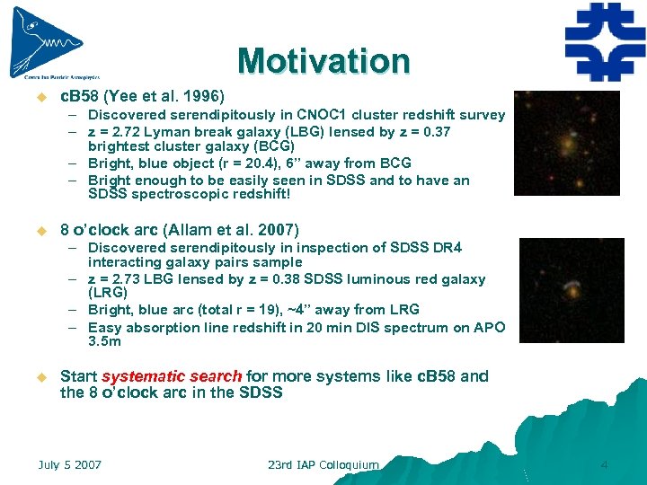 Motivation u c. B 58 (Yee et al. 1996) – Discovered serendipitously in CNOC