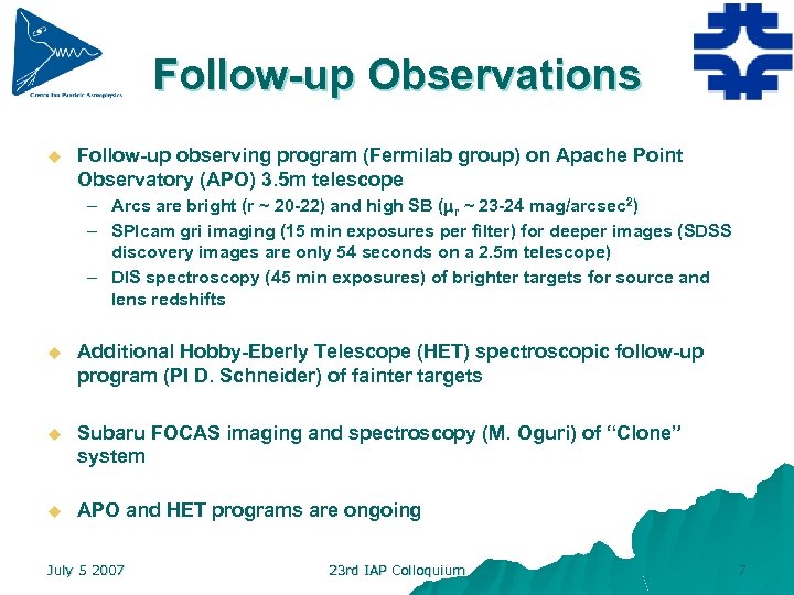 Follow-up Observations u Follow-up observing program (Fermilab group) on Apache Point Observatory (APO) 3.