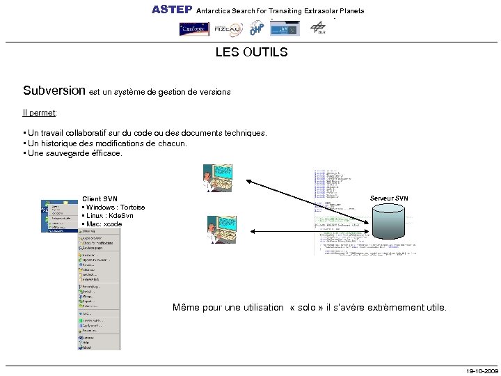 ASTEP Antarctica Search for Transiting Extrasolar Planets LES OUTILS Subversion est un système de