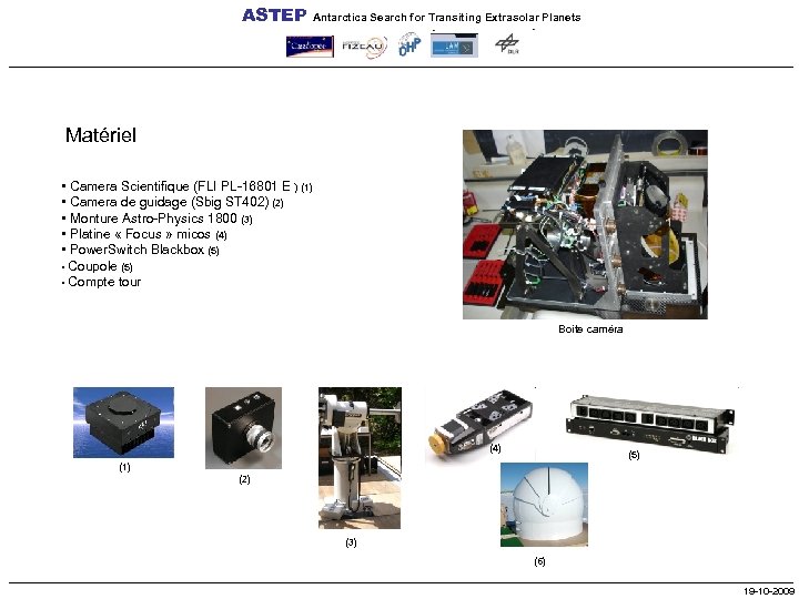 ASTEP Antarctica Search for Transiting Extrasolar Planets Matériel • Camera Scientifique (FLI PL-16801 E