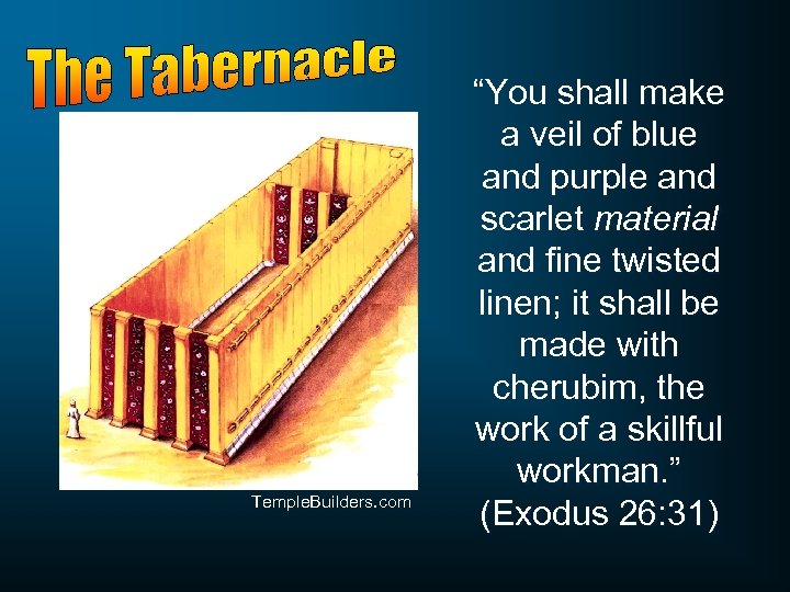 Temple. Builders. com “You shall make a veil of blue and purple and scarlet