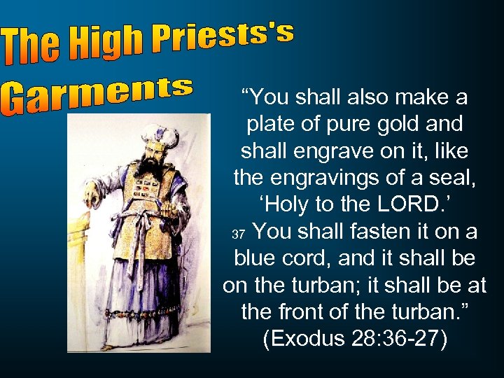 “You shall also make a plate of pure gold and shall engrave on it,