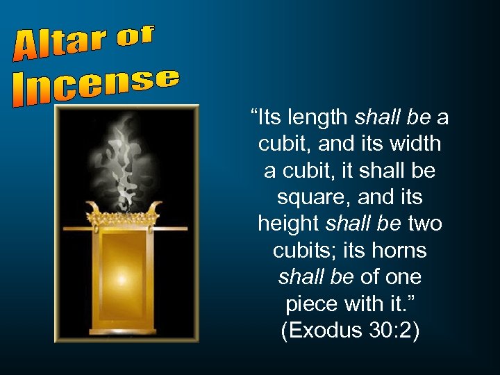 “Its length shall be a cubit, and its width a cubit, it shall be