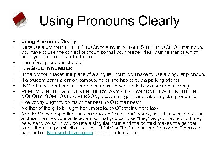 Using Pronouns Clearly • • • Using Pronouns Clearly Because a pronoun REFERS BACK