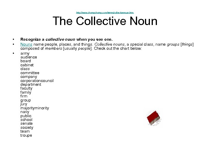 http: //www. chomp. com/terms/collectivenoun. htm The Collective Noun • • • Recognize a collective