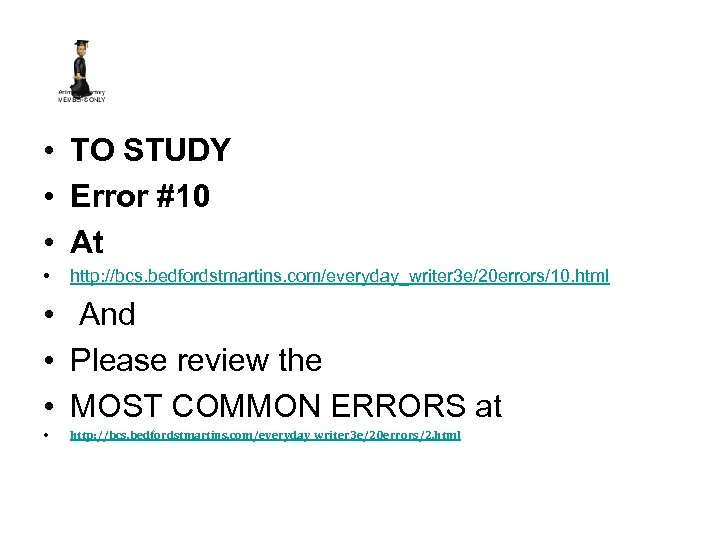  • TO STUDY • Error #10 • At • http: //bcs. bedfordstmartins. com/everyday_writer