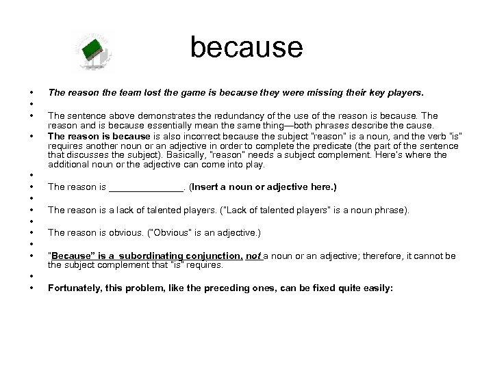 because • • • • The reason the team lost the game is because